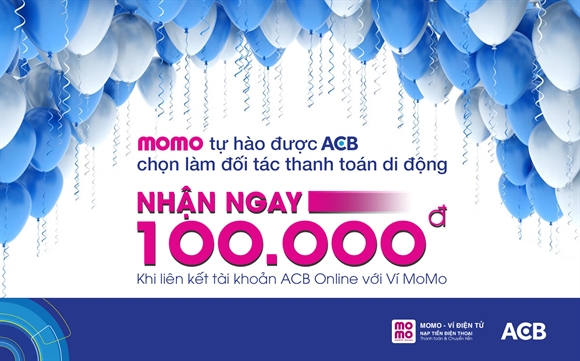 Liên kết Ví MoMo với ngân hàng ACB để tham gia nhiều chương trình Khuyến Mãi